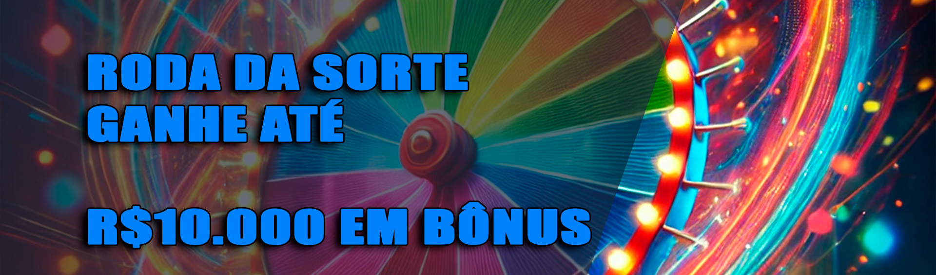 RODA DA SORTE GANHEATE $10,000 EM BONUS
